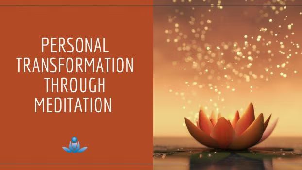 Personal Transformation through Meditation (Virtual)