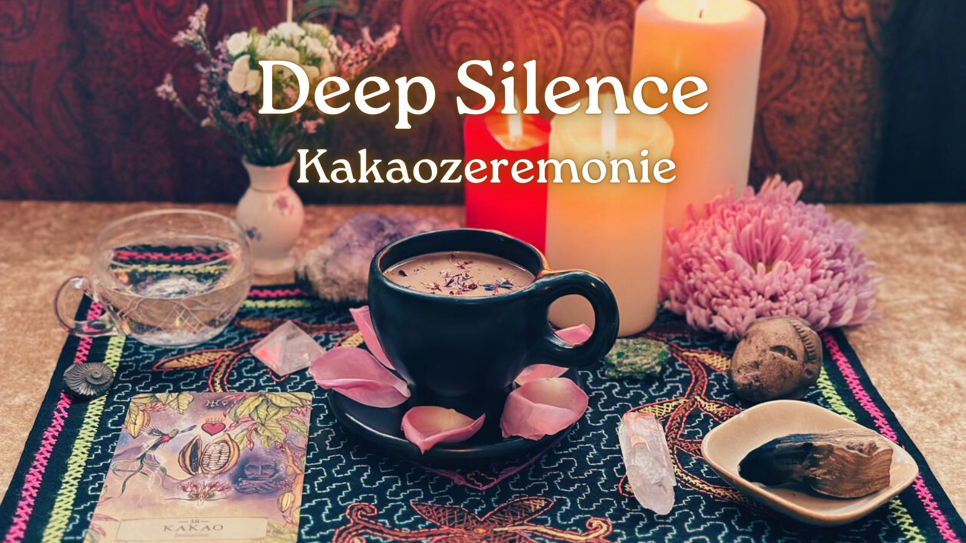 Deep Silence ✦ Kakaozeremonie