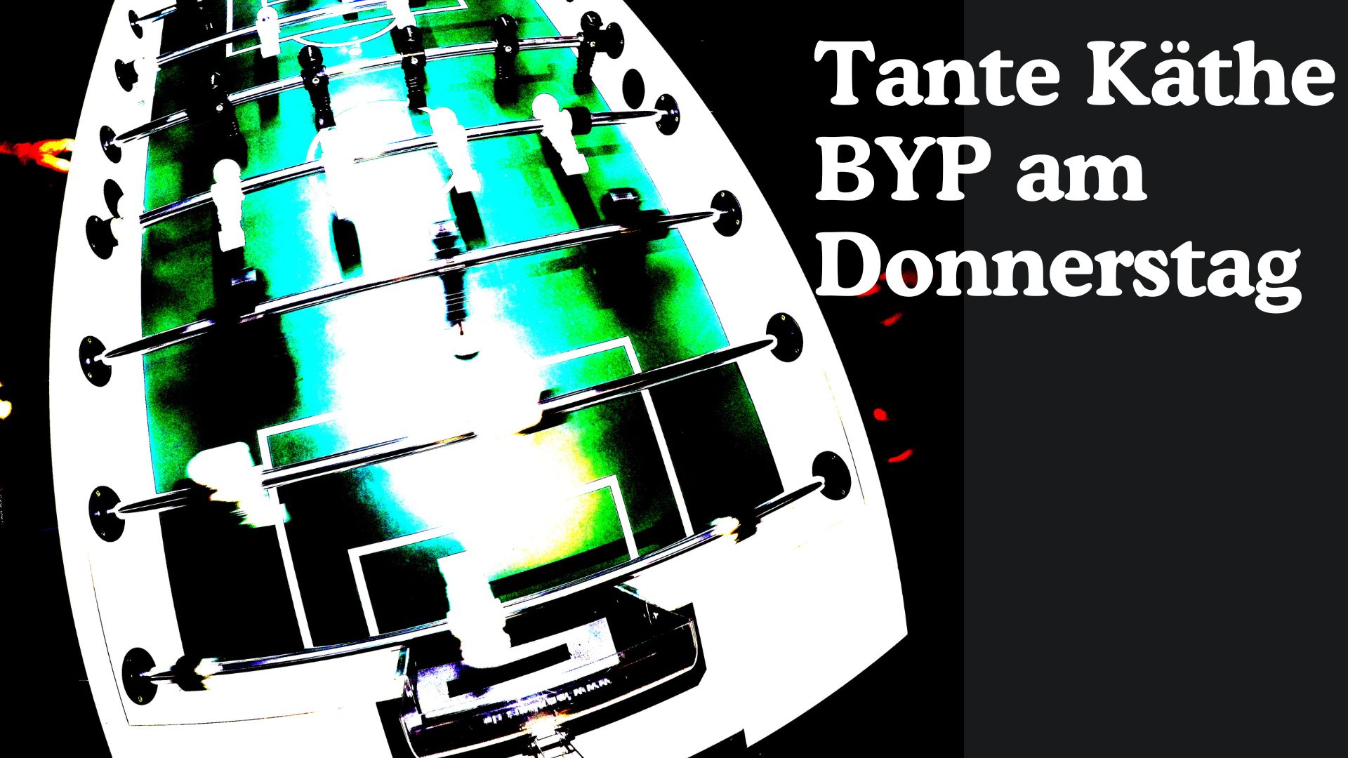 Tante Käthe BYP am Donnerstag