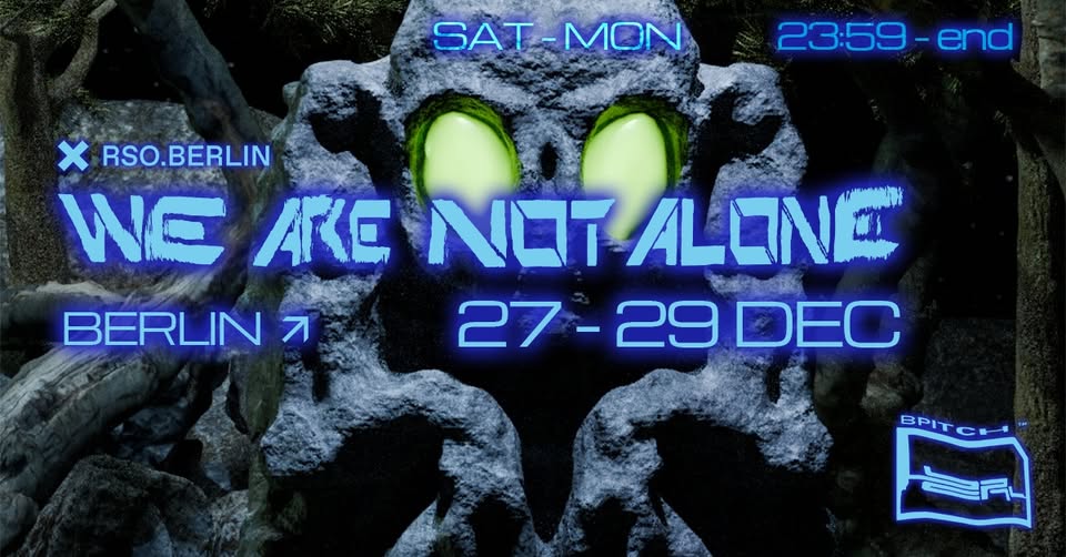 We Are Not Alone at RSO.Berlin - December 27-29
