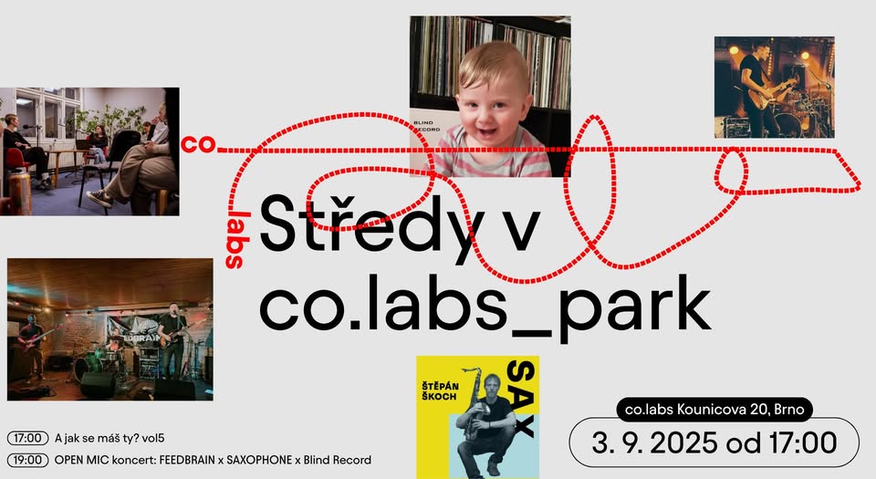 Středy v CO.LABS_park w/ A jak se máš ty? + Open Mic: Blind Records x Stepan-Saxophone x FEEDBRAIN