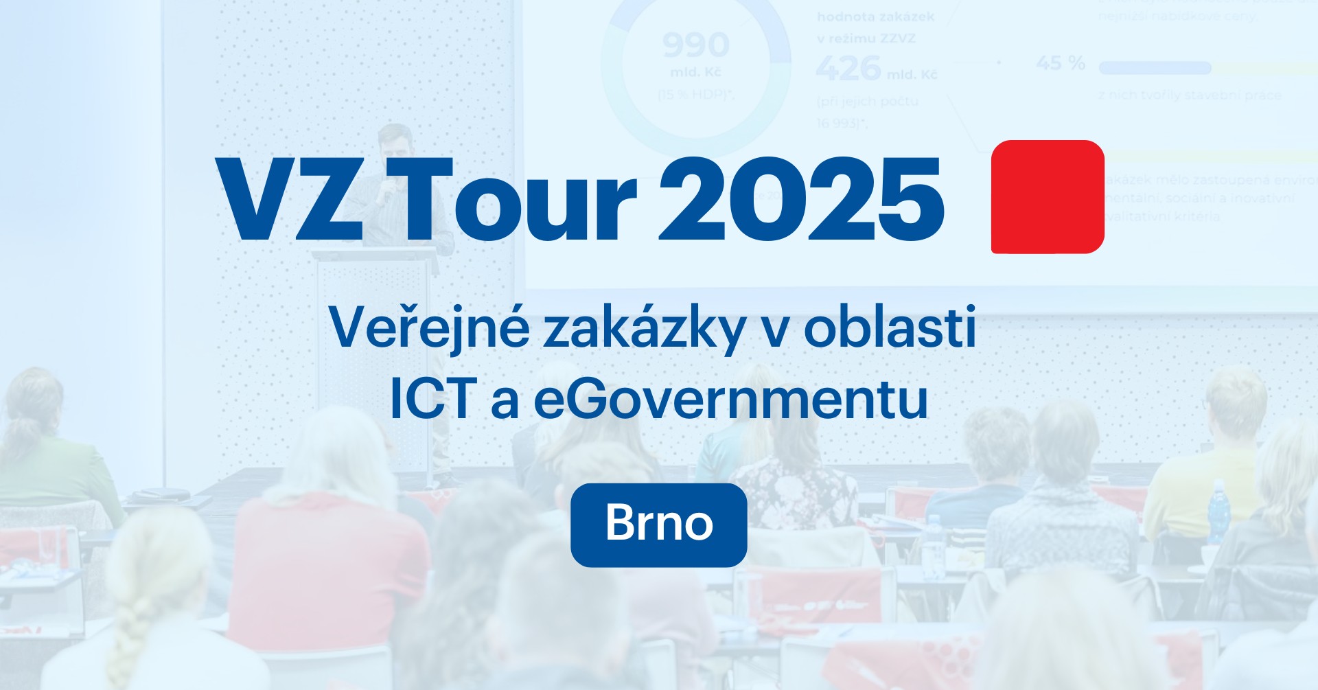 VZ Tour 2025🟥 v Brně: Jak na veřejné zakázky v ICT a eGovernmentu?