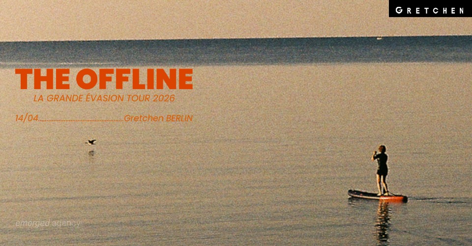 THE OFFLINE - Gretchen, Berlin