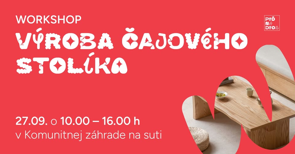 WORKSHOP V ZÁHRADE: Výroba čajového stolíka