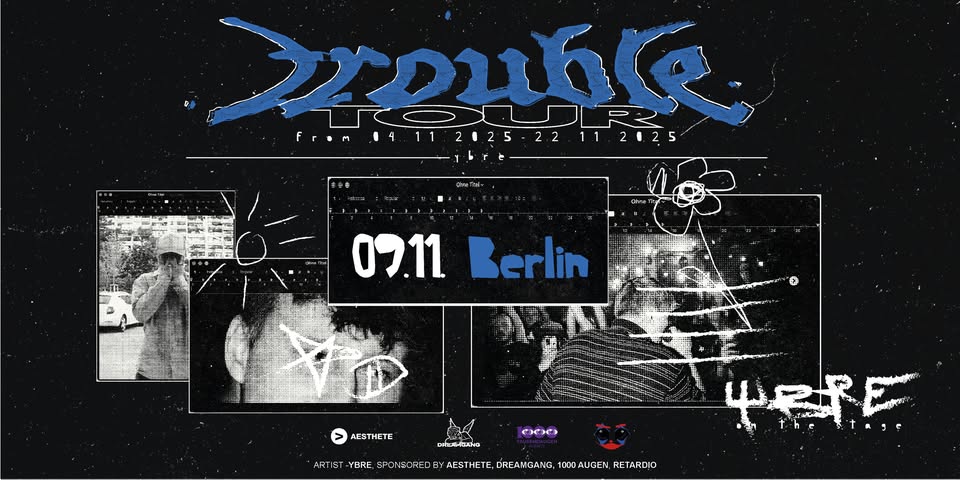 YBRE "Trouble Tour 2025" // Monarch [Berlin]