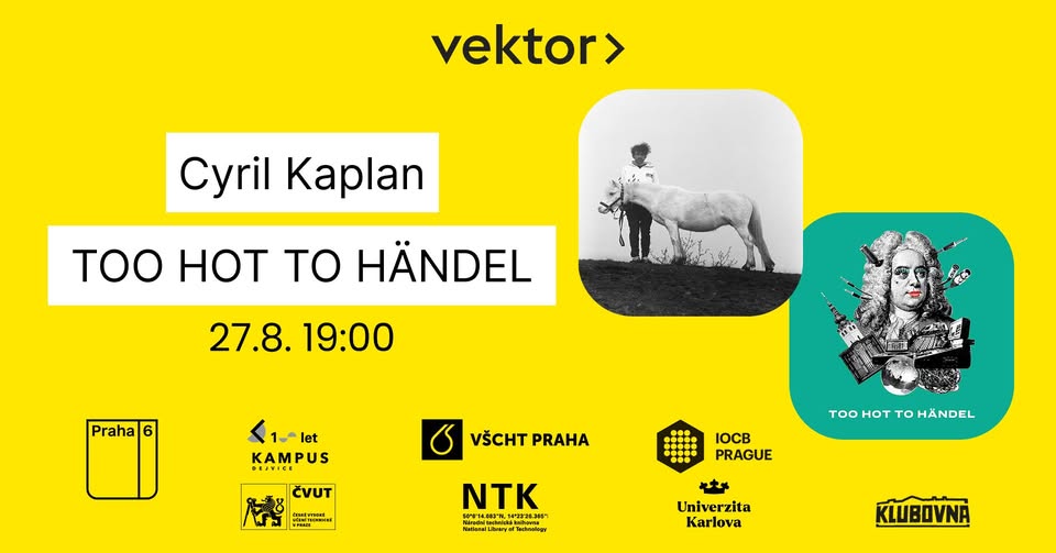 Cyril Kaplan a TOO HOT TO HÄNDEL // Vektor Technická