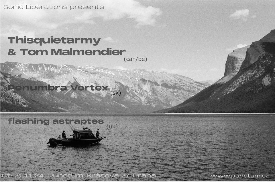 Sonic Liberations: Thisquietarmy&Tom Malmendier(can/be) Penumbra Vortex(sk) flashing astraptes(uk)