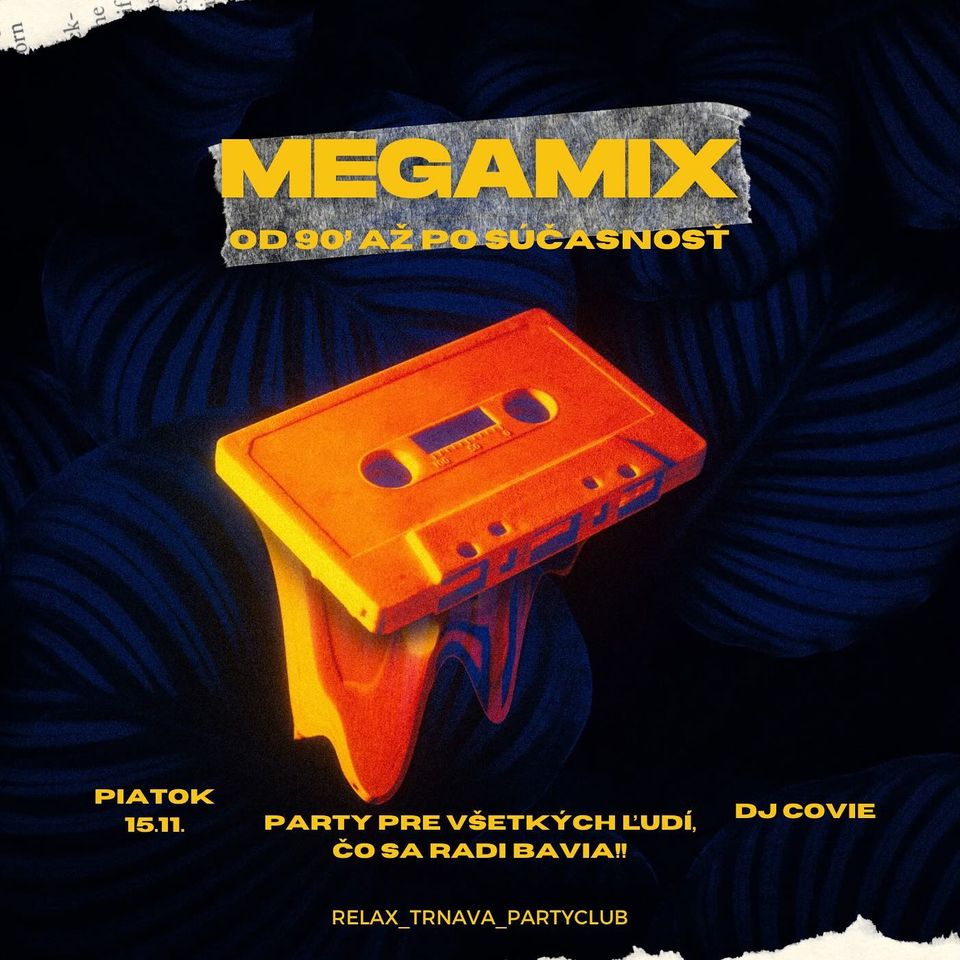 MEGAMIX od 90"s až po súčasnosť -RELAX Trnava - 15.11.