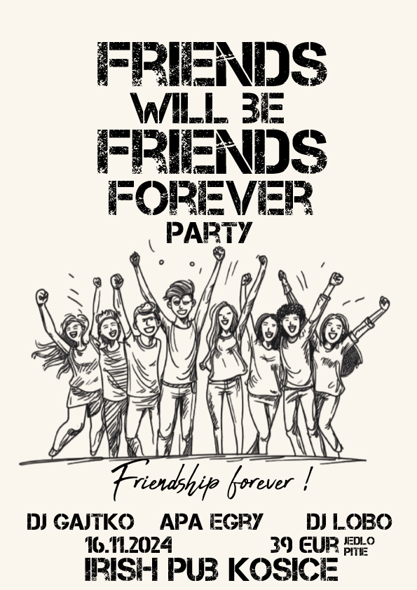 Friends will be friends forever party (privatna akcia)