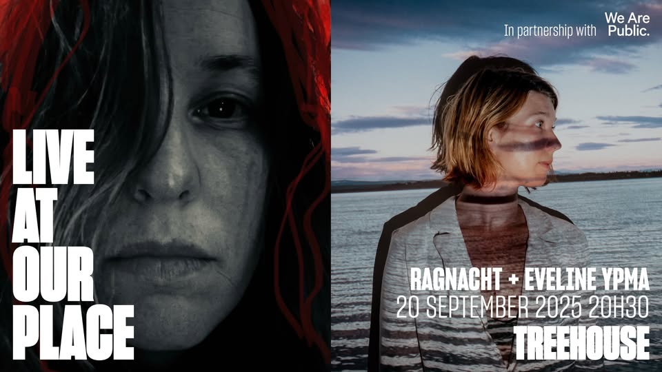 LIVE AT OUR PLACE: RAGNACHT + EVELINE YPMA