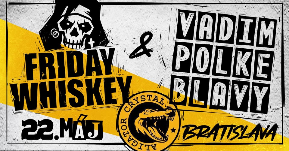 VADIM POLKE BLAVY & FRIDAY WHISKEY v Aligatore