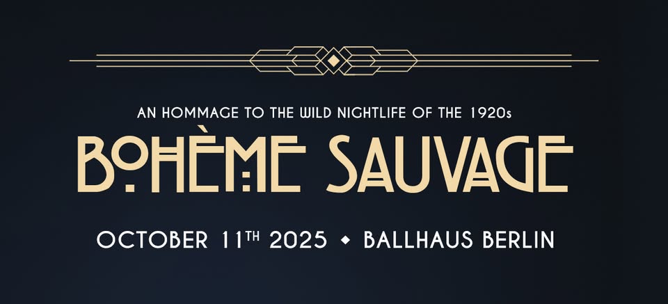 Bohème Sauvage Berlin Nº136 - 11. October 2025 - Ballhaus Berlin