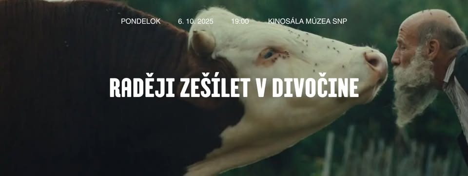 Raději zešílet v divočine / FK v Múzeu SNP