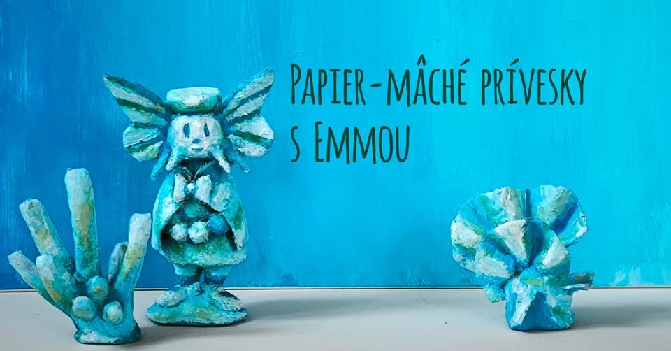 Papier-mâché prívesky s Emmou / workshop