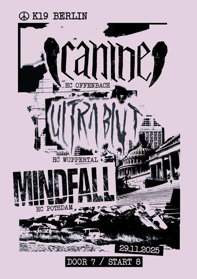 #CANINE # ULTRABLUT # MINDFALL #K19 Berlin