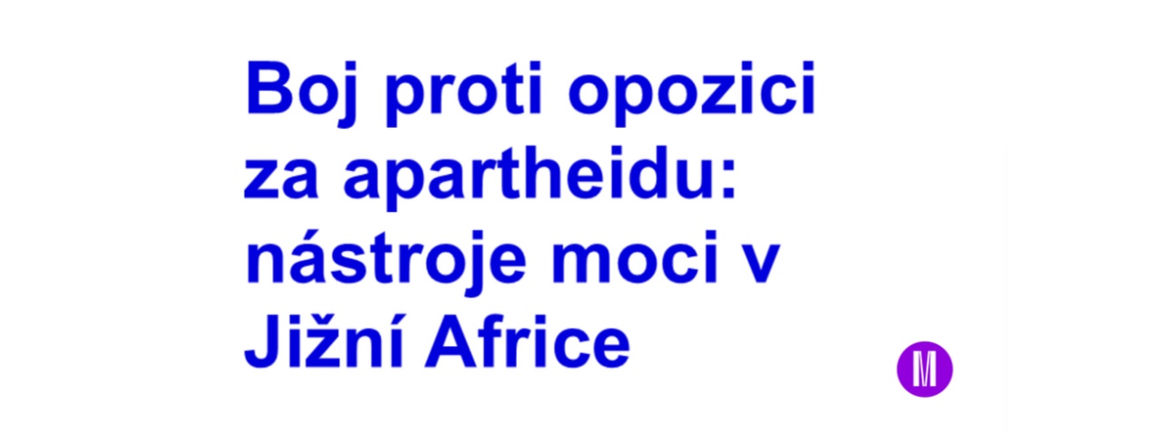 Přednáška: Boj proti opozici za apartheidu: nástroje moci v Jižní Africe