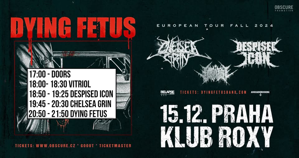 DYING FETUS, CHELSEA GRIN, DESPISED ICON, VITRIOL - Praha