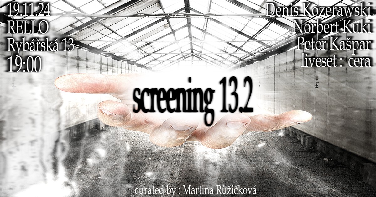 screening.13.2 ~ M. Růžičková: Kozerawski, Kašpar, Kuki w/ Cera