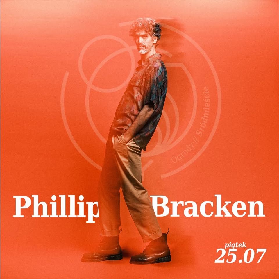 Phillip Bracken w Ogrodach Śródmieście | koncert