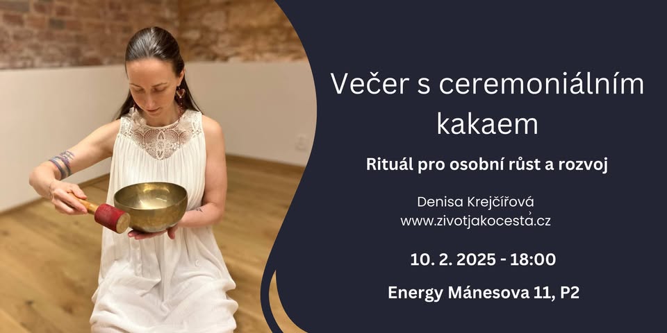 DENISA KREJČÍŘOVÁ: VEČER S CEREMONIÁLNÍM KAKAEM