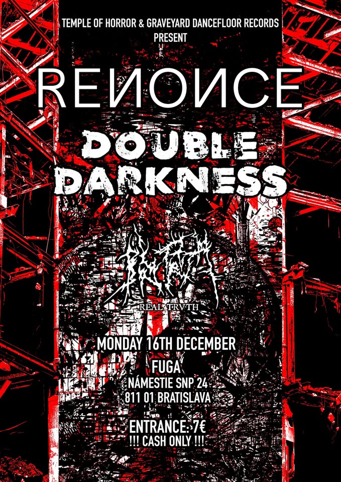 RENONCE (Can) DOUBLE DARKNESS (Bel) REAL TRVTH (Bel)