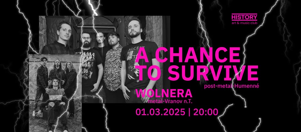 Koncert A CHANCE TO SURVIVE a WOLNERA v History AMC