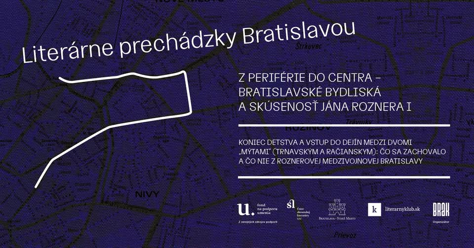 Literary Walks X.: From the Periphery to the Center - Bratislava's residences and the experience of Ján Rozner
