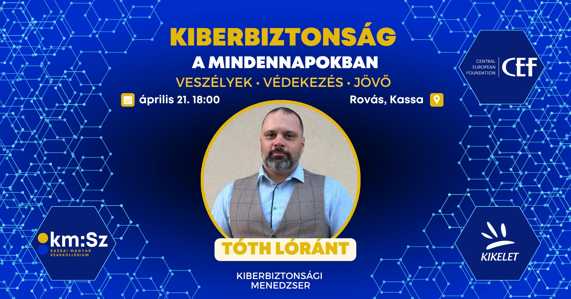 KIBERBIZTONSÁG A MINDENNAPOKBAN / Tóth Lóránt előadása