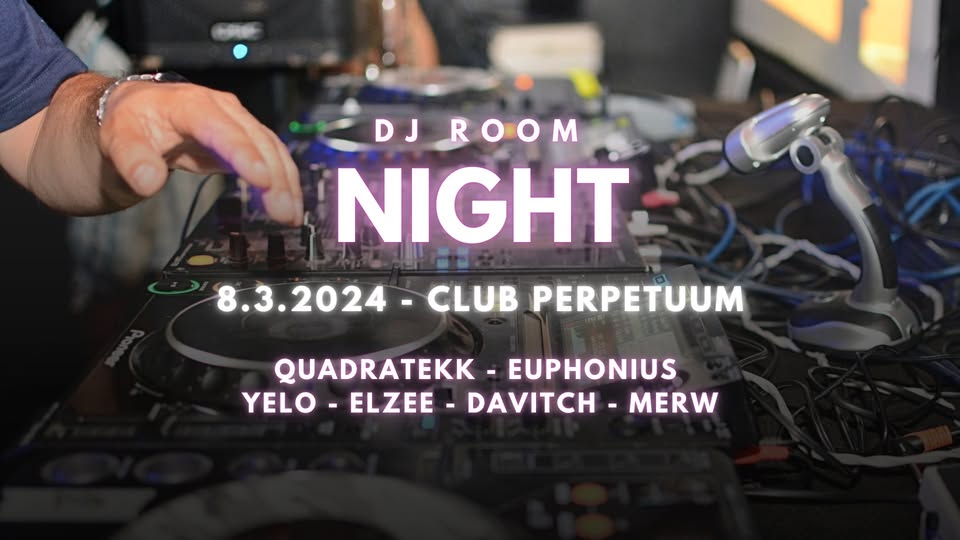 Dj Room Night - club Perpetuum - 8.3.2025