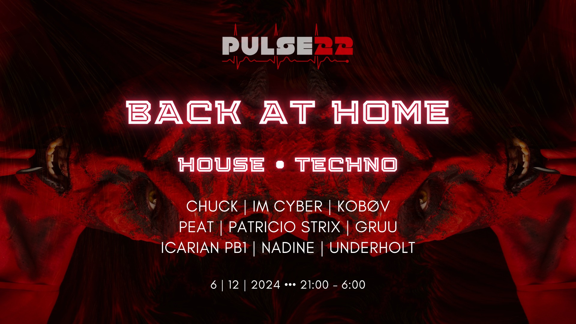 Back at home Pulse 22 w/ IM Cyber,Patricio Strix,Nadine,Icarian PB1,Kobøv,Chuck,Peat,Underholt, Gruu