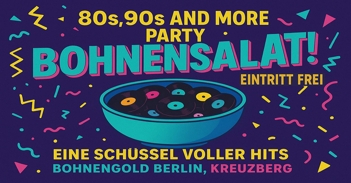 Bohnensalat - 80s, 90s and more Party! - DJ Ollicon