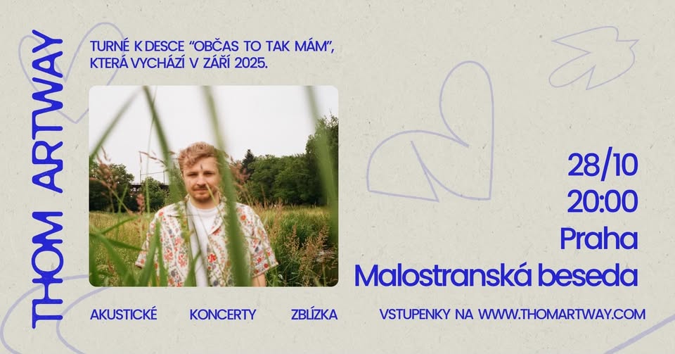 Thom Artway "ZBLÍZKA" - Praha / Malostranská Beseda