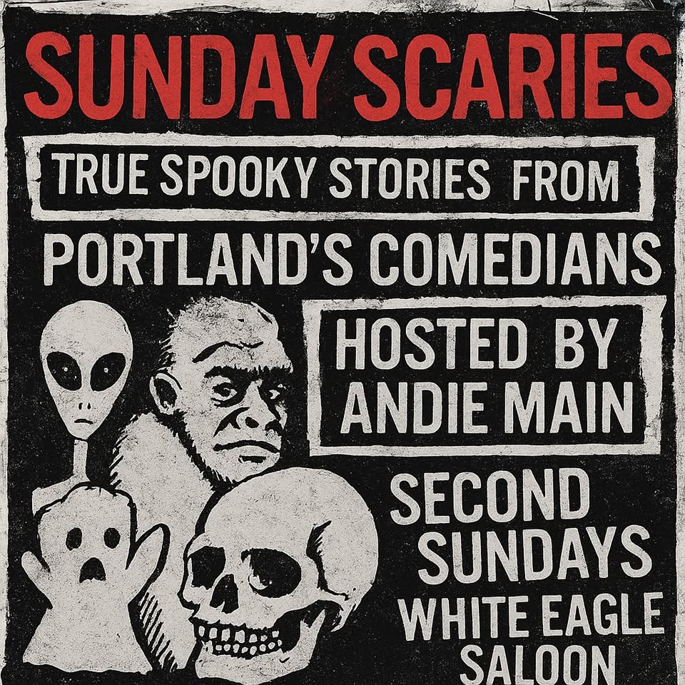 Sunday Scaries: True Spooky Stories from Portland’s Funniest Comedians