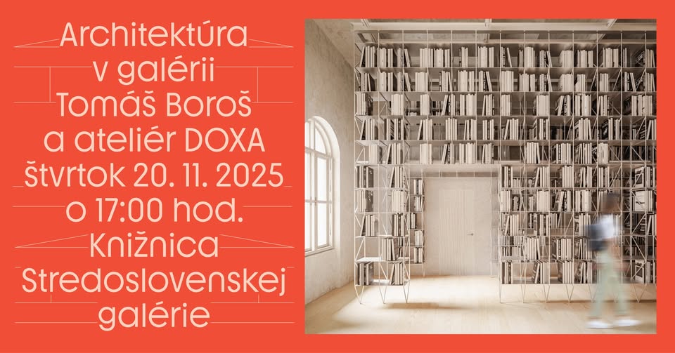Architektúra v galérii: Tomáš Boroš a ateliér DOXA