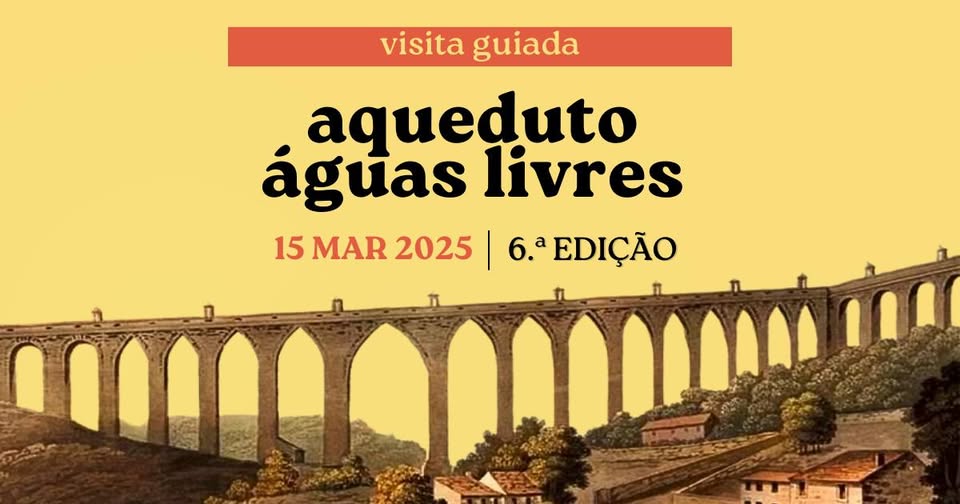 📢 Visita Guiada: Aqueduto das Águas Livres (6ª Edição)