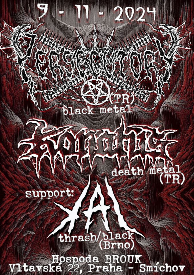 PERSECUTORY (black/death metal – Turkey), KONATUS (death metal – Turkey), KAL (thrash/sludge - Brno)