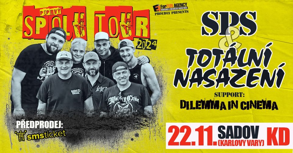 Totální nasazení & S.P.S. - POPRVÝ SPOLU TOUR / KD SADOV