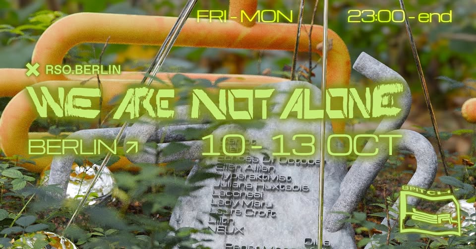 WE ARE NOT ALONE WEEKENDER x RSO.BERLIN