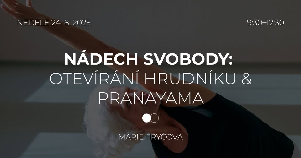 Nádech svobody: Otevírání hrudníku & Pranayama s Marií Fryčovou | Workshop
