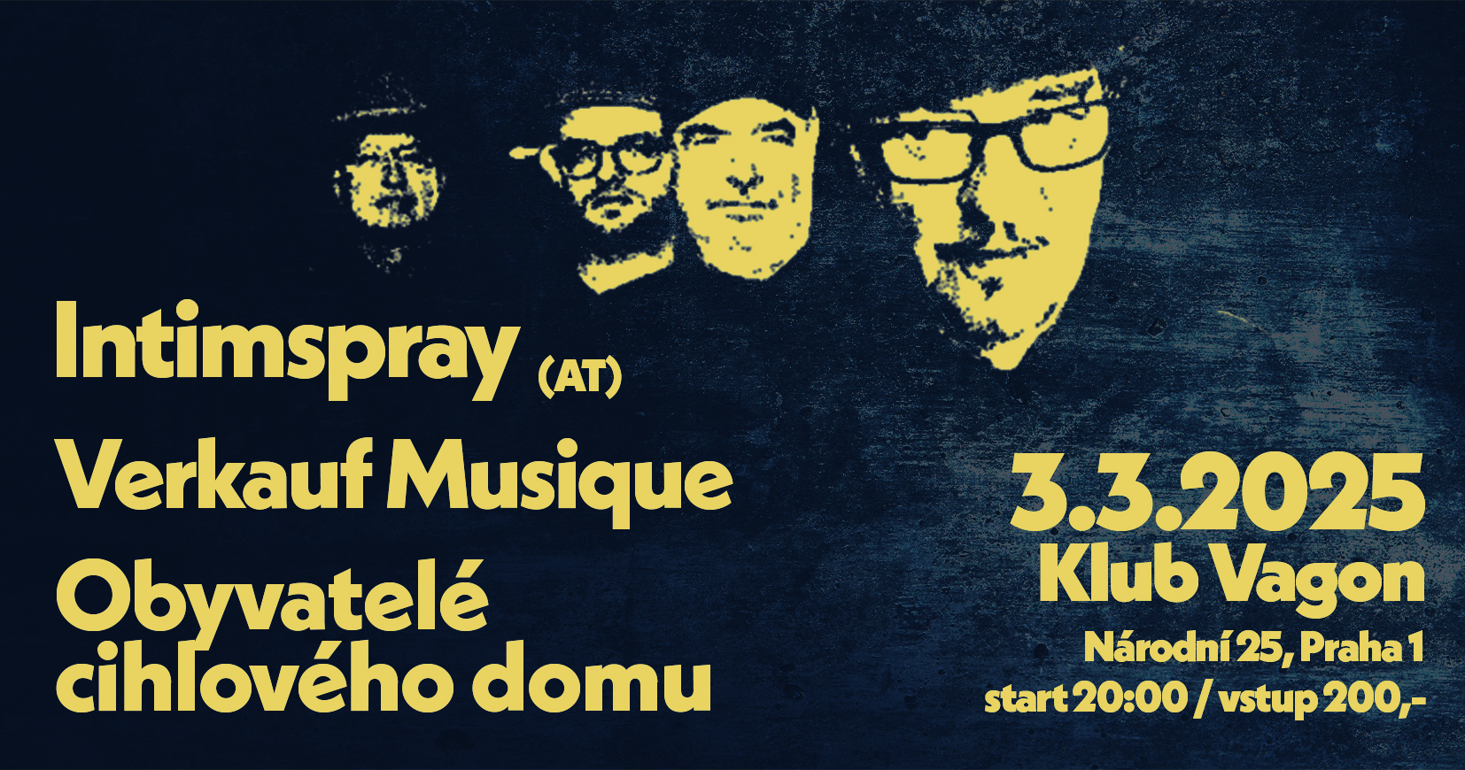 INTIMSPRAY (at) + VERKAUF MUSIQUE + OBYVATELÉ CIHLOVÉHO DOMU │ Klub VAGON - Praha