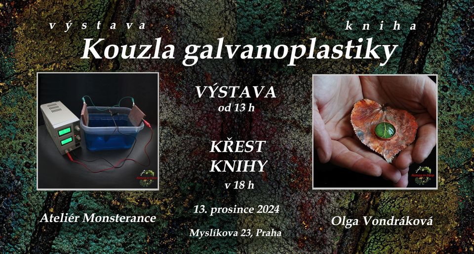 DEN GALVANOPLASTIKY (VÝSTAVA A KŘEST KNIHY) V ATELIÉRU MONSTERANCE