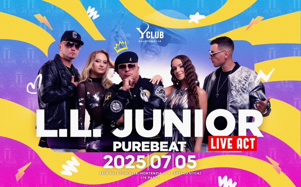 ♛ L.L. JUNIOR - LIVE ACT ♛ [2025.07.05.] Y Club ➤ Balatonlelle