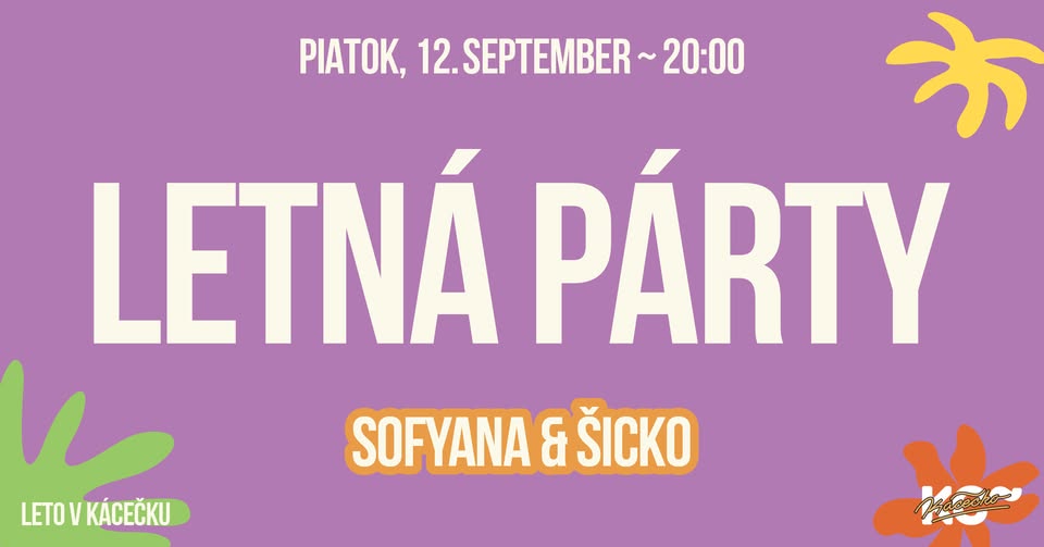Letná Párty ~ Sofyana & Šicko | piatok 12. 9. | 20:00