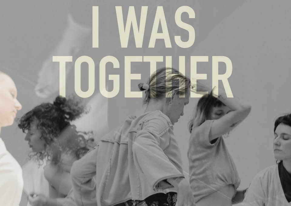 I WAS TOGETHER at Theatre Pool