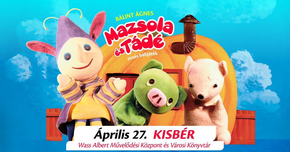MAZSOLA és TÁDÉ - Kisbéren