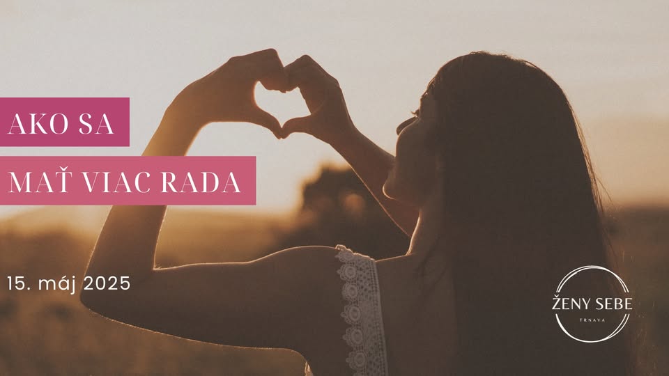 ŽENY SEBE | Ako sa mať viac rada