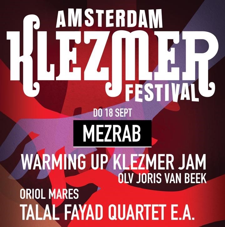 Amsterdam Klezmer Festival ★ Oriol Marès & Talal Fayad Quartet +  Warming Up AKB Jam