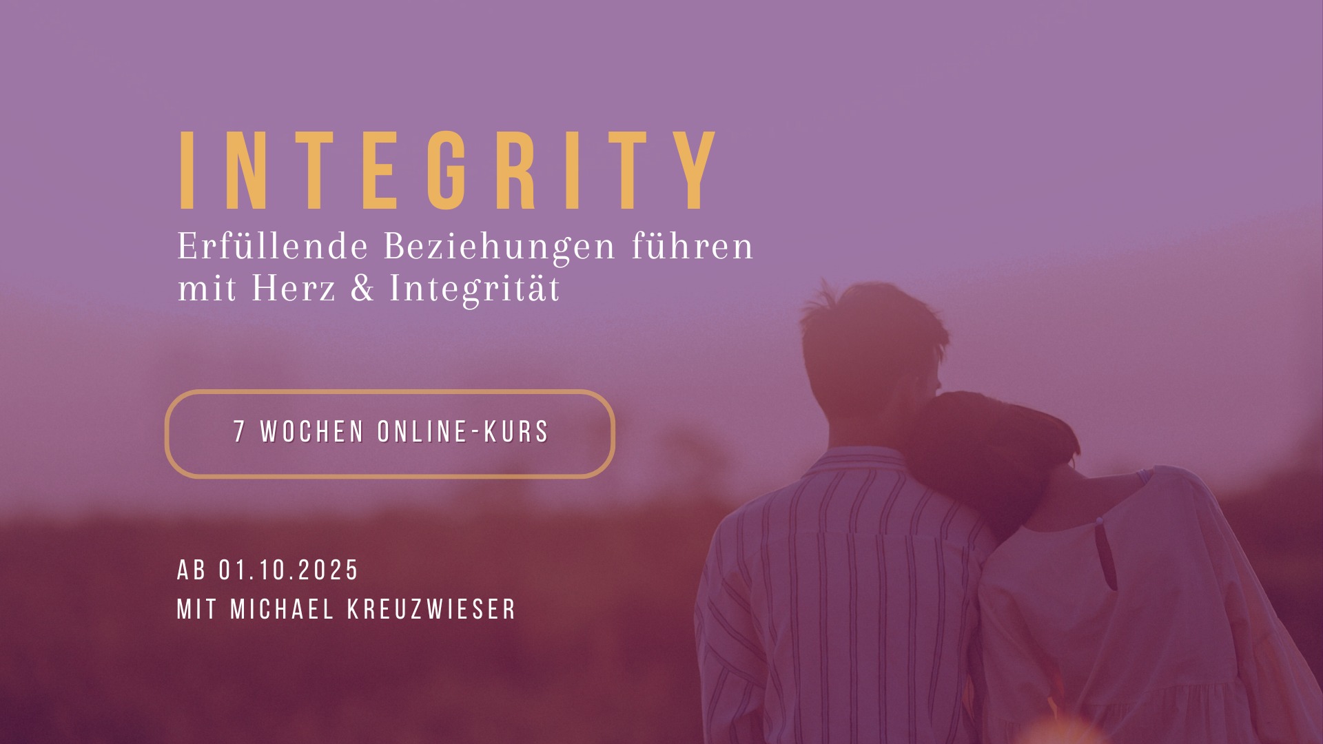 INTEGRITY - Erfüllende Beziehungen führen mit Herz & Integrität