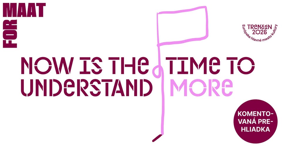 Now is the time to understand more - komentovaná prehliadkadka výstavy