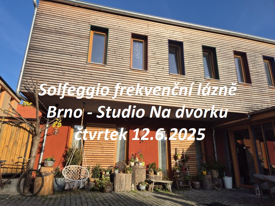 Pravidelná Solfeggio frekvenční lázeň – Brno čtvrtek 12.6.2025